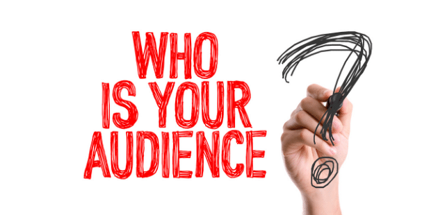 Make sure you are focusing on your audience