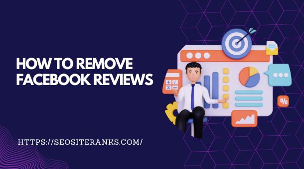 How to Remove Facebook Reviews?