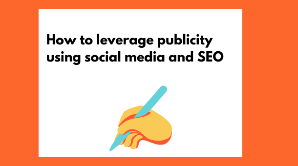 How to leverage publicity using social media and SEO