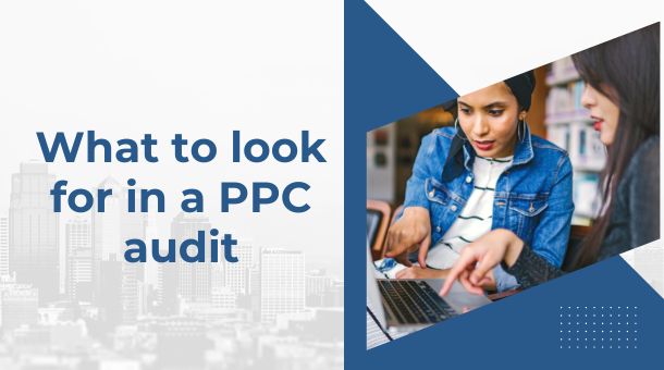 What to look for in a PPC audit